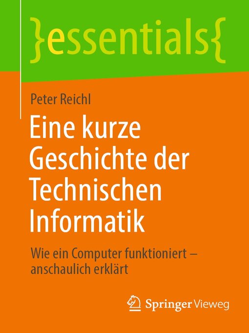 Title details for Eine kurze Geschichte der Technischen Informatik by Peter Reichl - Available